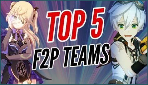 Top 5 popular F2P teams in Genshin Impact